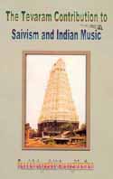 The Tevaram Contibution to Saivism and Indian Music!