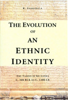 The Evolution of an Ethnic Identity The Tamils 0f Sri Lanka C 300 BCE to 1200 CE Dr. K. Indrapala!
