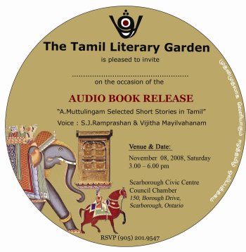The Tamil Literary Garden is pleased to invite on the occasion of The Audio Book Release "A.Muttulingam Selected Short Stories in Tamil".
